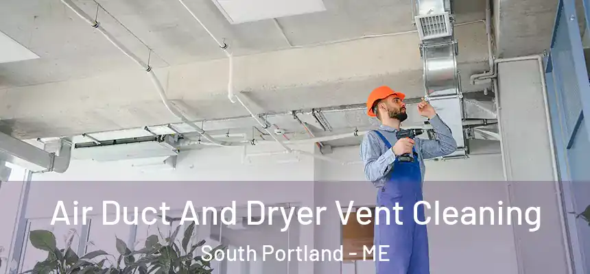  Air Duct And Dryer Vent Cleaning South Portland - ME