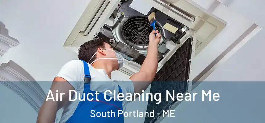  Air Duct Cleaning Near Me South Portland - ME
