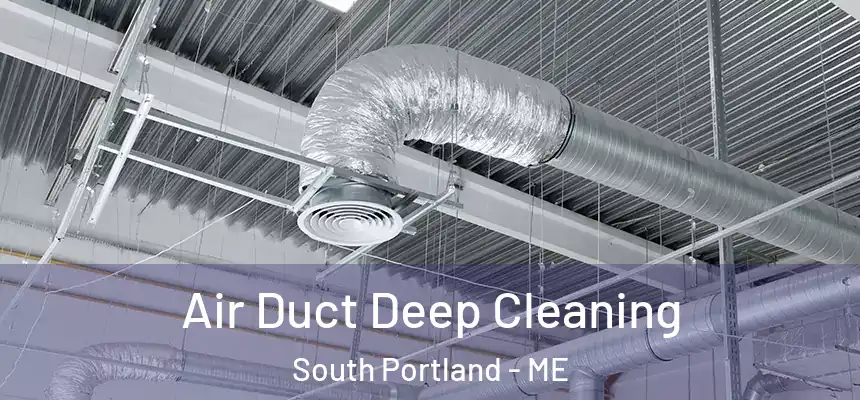  Air Duct Deep Cleaning South Portland - ME