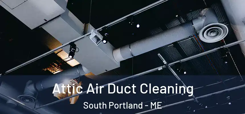  Attic Air Duct Cleaning South Portland - ME