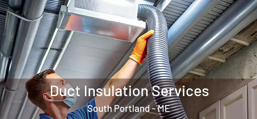  Duct Insulation Services South Portland - ME