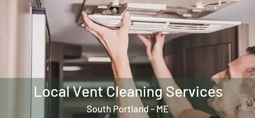  Local Vent Cleaning Services South Portland - ME